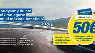 Vulco ofrece hasta 50 € por la compra de neumáticos Goodyear