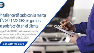 Más de 70 talleres en España han obtenido la certificación TÜV SÜD MS CBS