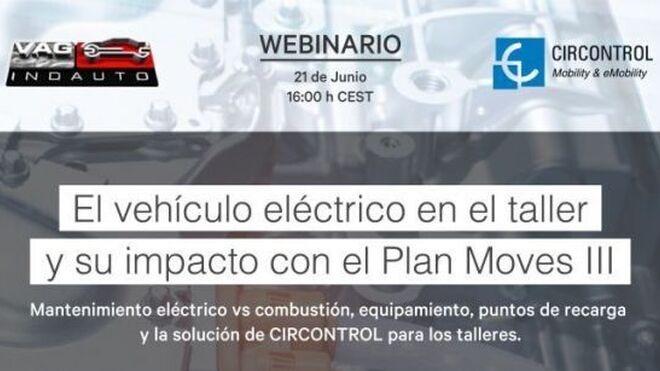 El vehículo eléctrico en el taller, a debate en un webinar de Vagindauto y Circontrol