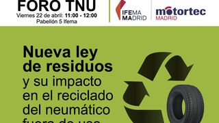 TNU debatirá en Motortec sobre la nueva ley de residuos y su impacto en el reciclado del NFU