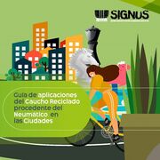 Signus lanza una guía de aplicaciones del caucho reciclado de neumáticos en las ciudades